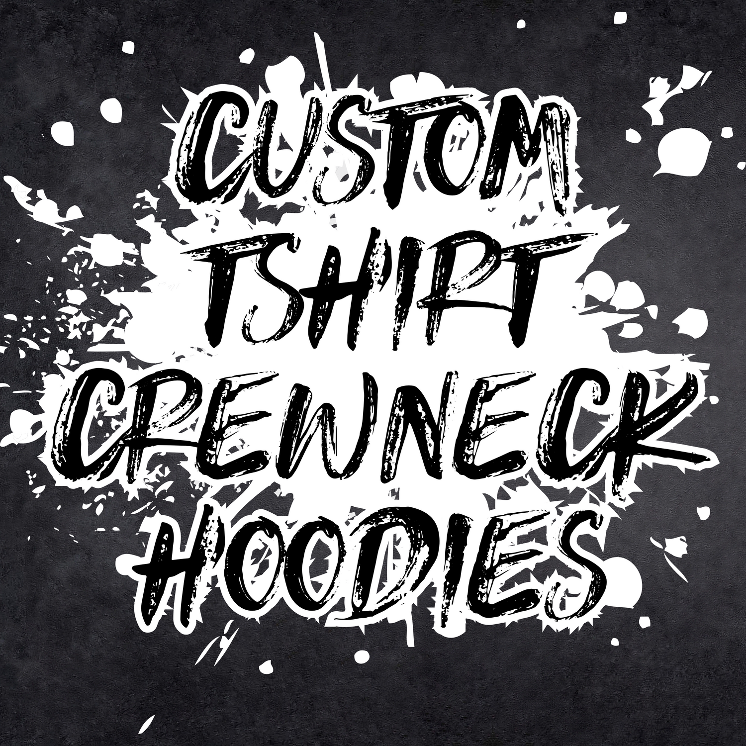 Custom: T-shirts,Crewnecks,and Hoodies
